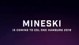 ESL One汉堡站2018第四支直邀队伍——Mineski