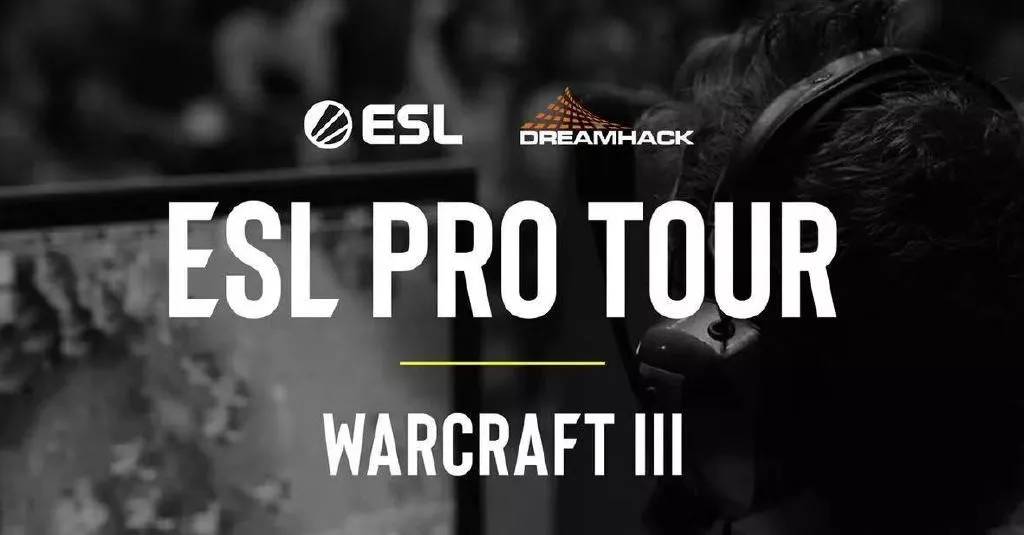 ESL&DreamHack 魔兽争霸3重制版赛事解析 总奖金20万美元