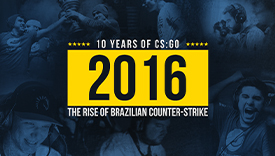 CSGO岁月如歌之2016：荣耀属于巴西人！